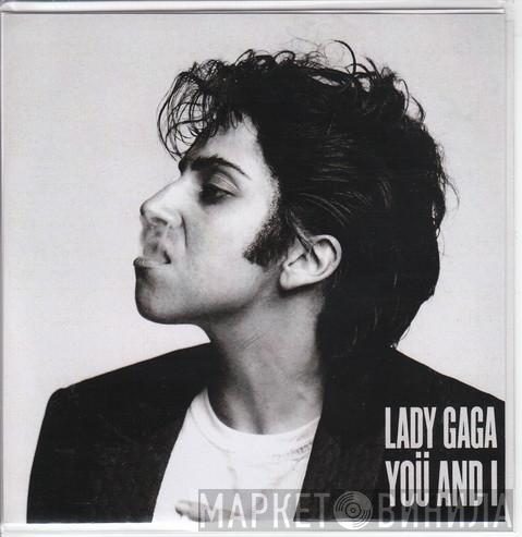 Lady Gaga - Yoü And I