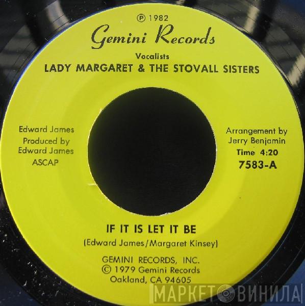 Lady Margaret, The Stovall Sisters - If It Is Let It Be