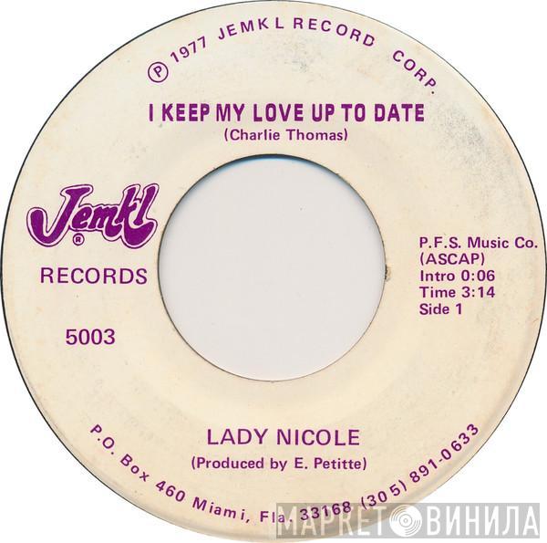  Lady Nicole  - I Keep My Love Up To Date/I Can See Everybodys Baby But Mine