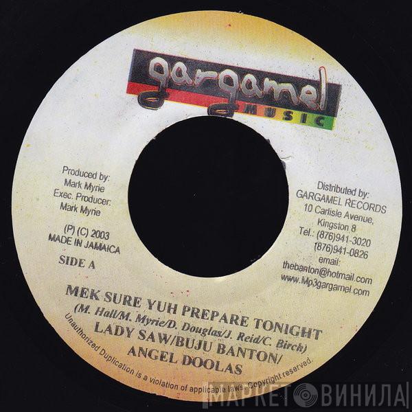 Lady Saw, Buju Banton, Angel Doolas - Mek Sure Yuh Prepare Tonight