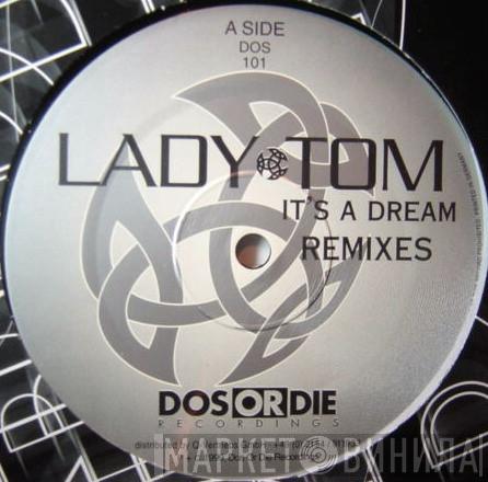 Lady Tom - It's A Dream (Remixes)