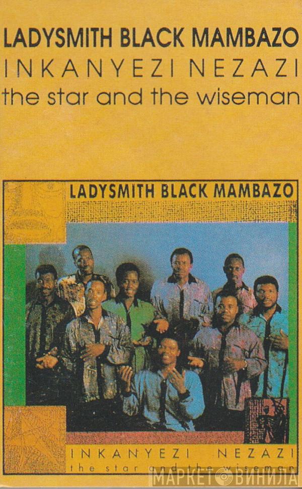Ladysmith Black Mambazo - Inkanyezi Nezazi