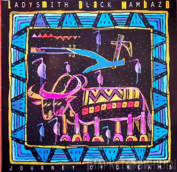  Ladysmith Black Mambazo  - Journey Of Dreams