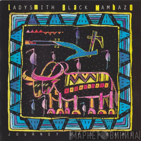 Ladysmith Black Mambazo - Journey Of Dreams