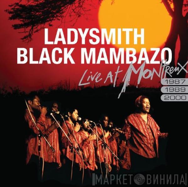 Ladysmith Black Mambazo - Live At Montreux 1987/1989/2000