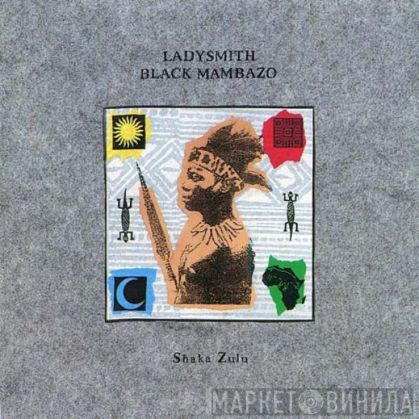 Ladysmith Black Mambazo - Shaka Zulu