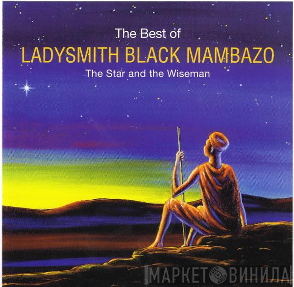 Ladysmith Black Mambazo - The Best Of (The Star And The Wiseman)