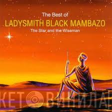 Ladysmith Black Mambazo - The Best Of - The Star And The Wiseman