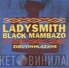 Ladysmith Black Mambazo - Zibuyinhlazane
