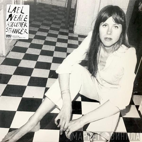 Lael Neale - Altogether Stranger