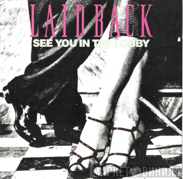  Laid Back  - See You In The Lobby