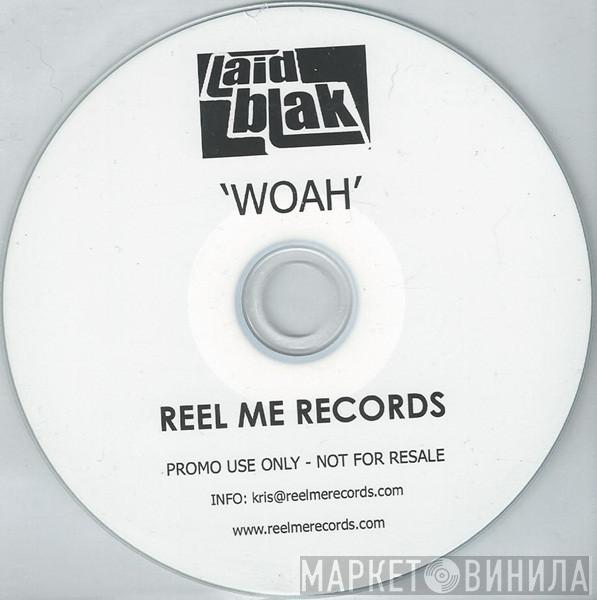 Laid Blak - Woah