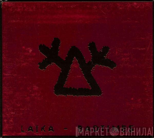 Laika - Badtimes