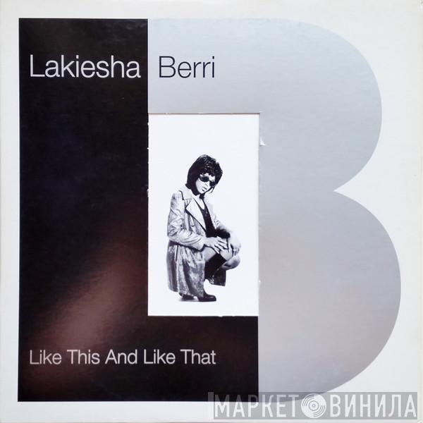 Lakiesha Berri - Like This And Like That