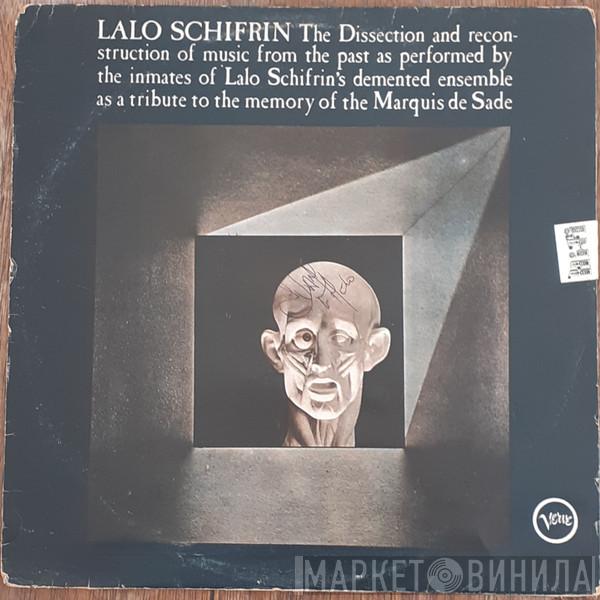  Lalo Schifrin  - The Dissection And Reconstruction Of Music From The Past As Performed By The Inmates Of Lalo Schifrin's Demented Ensemble As A Tribute To The Memory Of The Marquis De Sade