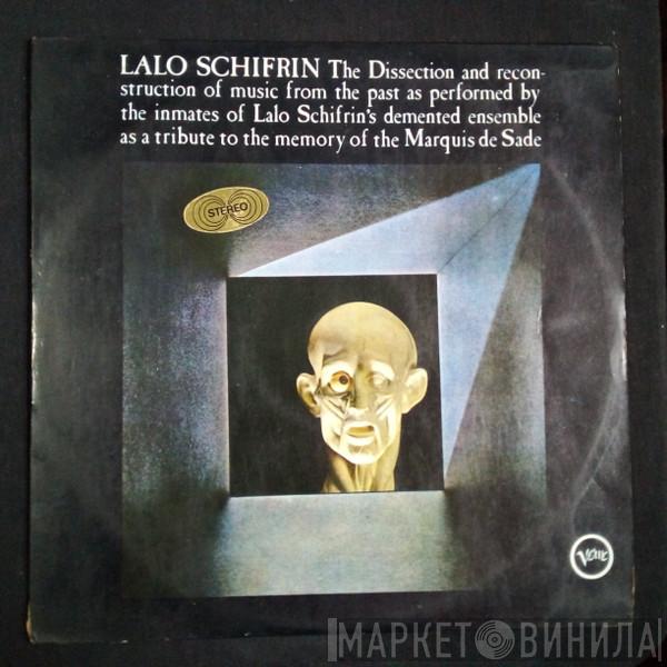  Lalo Schifrin  - The Dissection And Reconstruction Of Music From The Past As Performed By The Inmates Of Lalo Schifrin's Demented Ensemble As A Tribute To The Memory Of The Marquis De Sade