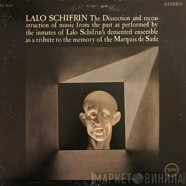 Lalo Schifrin - The Dissection And Reconstruction Of Music From The Past As Performed By The Inmates Of Lalo Schifrin's Demented Ensemble As A Tribute To The Memory Of The Marquis De Sade