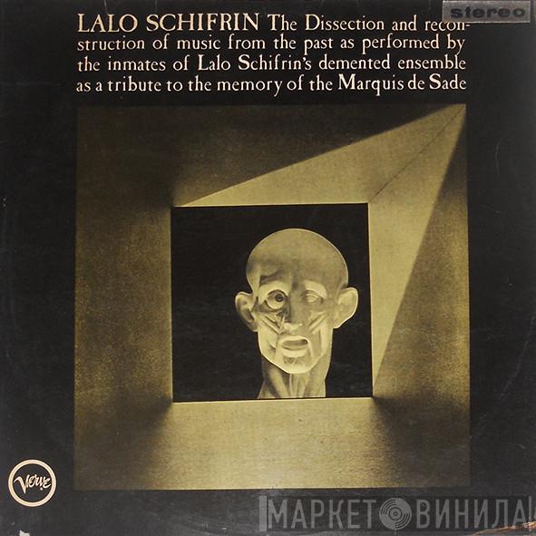  Lalo Schifrin  - The Dissection And Reconstruction Of Music From The Past As Performed By The Inmates Of Lalo Schifrin's Demented Ensemble As A Tribute To The Memory Of The Marquis De Sade