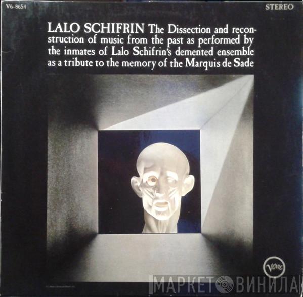  Lalo Schifrin  - The Dissection And Reconstruction Of Music From The Past As Performed By The Inmates Of Lalo Schifrin's Demented Ensemble As A Tribute To The Memory Of The Marquis De Sade