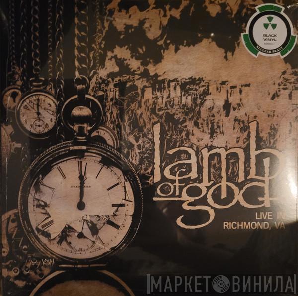 Lamb Of God - Live In Richmond, VA