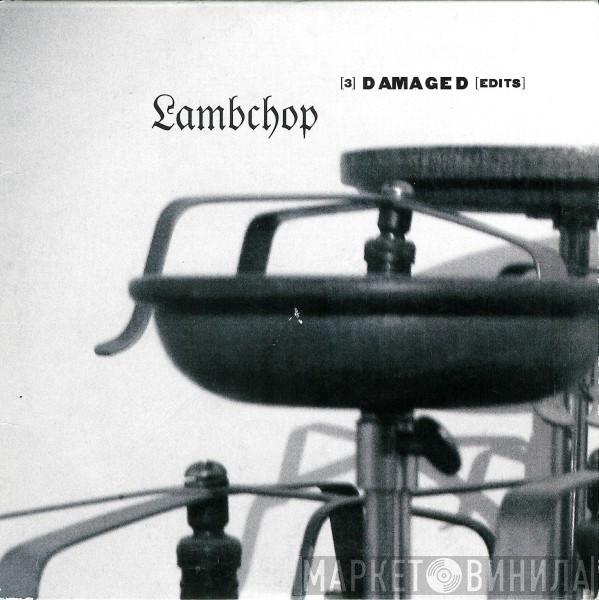 Lambchop - [3] Damaged [Edits]