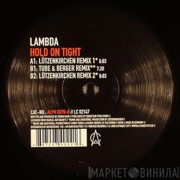 Lambda - Hold On Tight