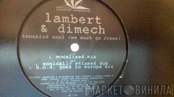 Lambert & Dimech - Troubled Soul (We Must Go Freee)