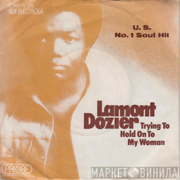  Lamont Dozier  - Trying To Hold On To My Woman