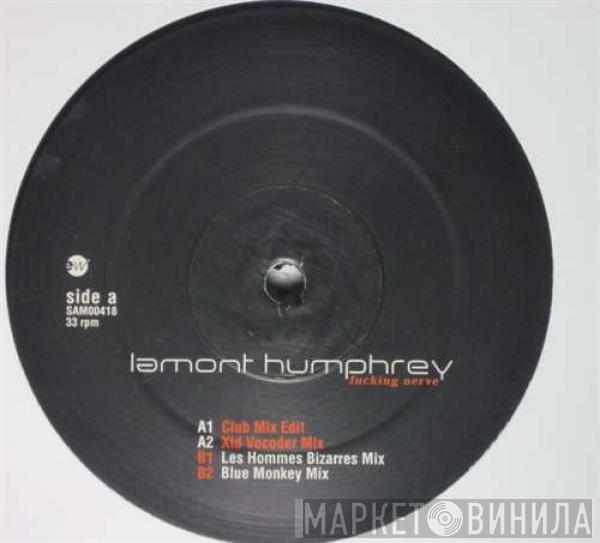 Lamont Humphrey - Fucking Nerve