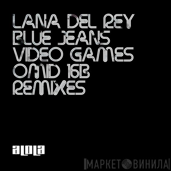  Lana Del Rey  - Blue Jeans / Video Games (Omid 16B Remixes)