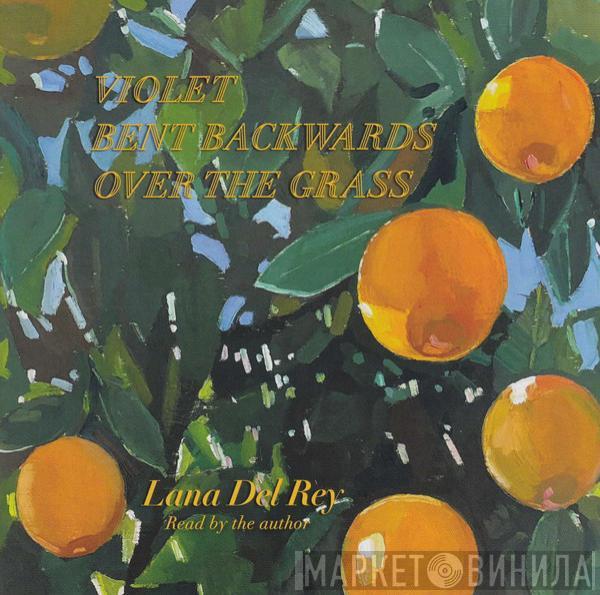 Lana Del Rey - Violet Bent Backwards Over The Grass