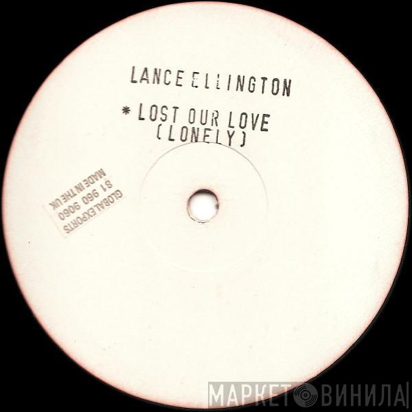 Lance Ellington - Lost Our Love (Lonely)