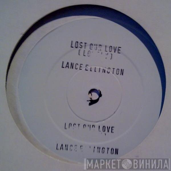 Lance Ellington - Lost Our Love (Lonely)