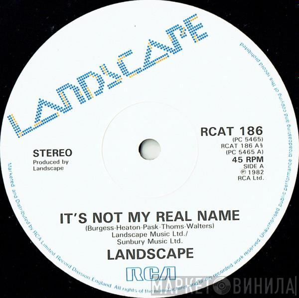 Landscape - It's Not My Real Name
