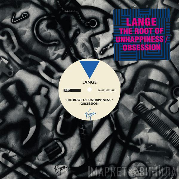  Lange  - The Root Of Unhappiness / Obsession