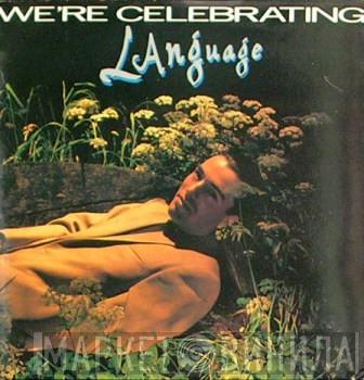 Language  - We're Celebrating