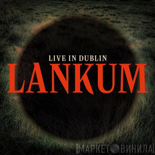 Lankum - Live in Dublin