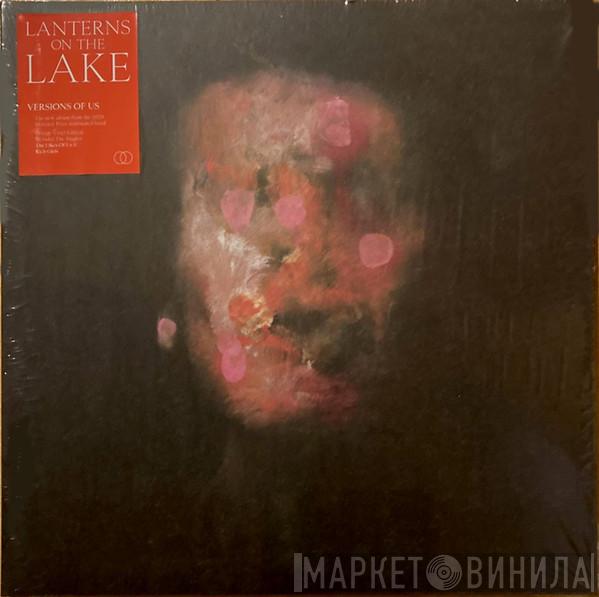 Lanterns On The Lake - Versions Of Us