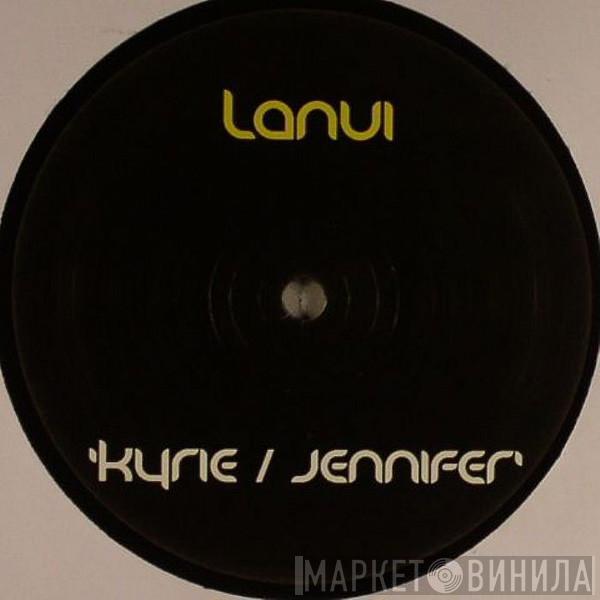 Lanui - Kyrie / Jennifer