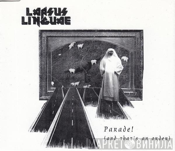 Lapsus Linguae - Parade! (And That's An Order)