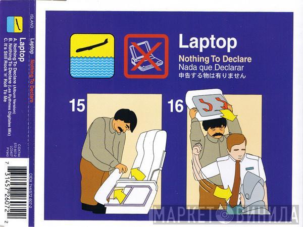 Laptop - Nothing To Declare
