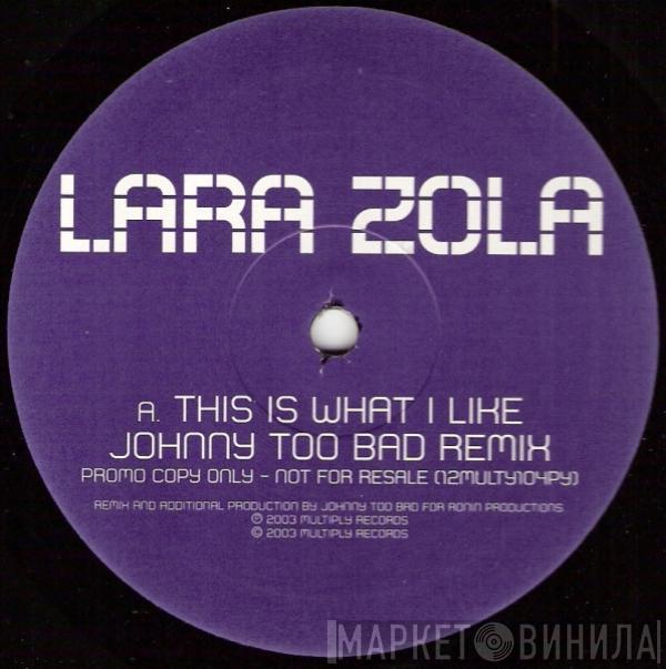 Lara Zola - This Is What I Like