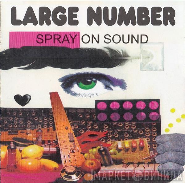 Large Number - Spray On Sound