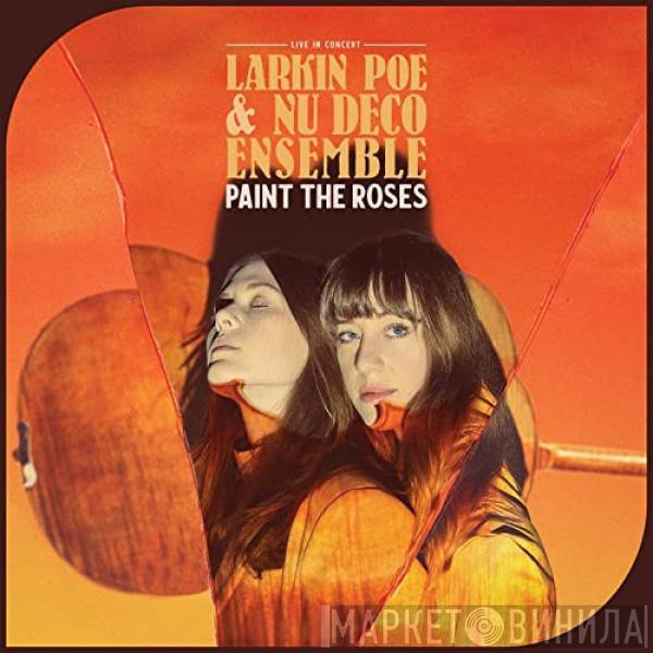 Larkin Poe, Nu Deco Ensemble - Paint The Roses