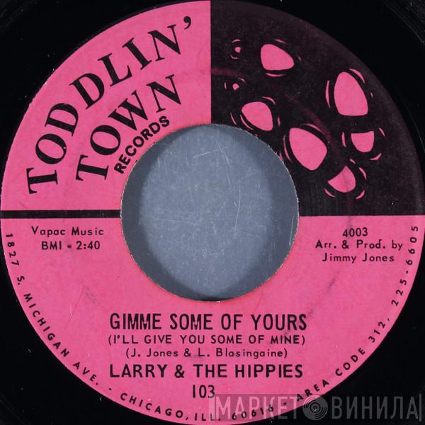 Larry & The Hippies - Gimme Some Of Yours (I'll Give You Some Of Mine) / Enough For Everybody