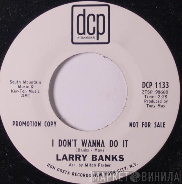 Larry Banks - I Don't Wanna Do It