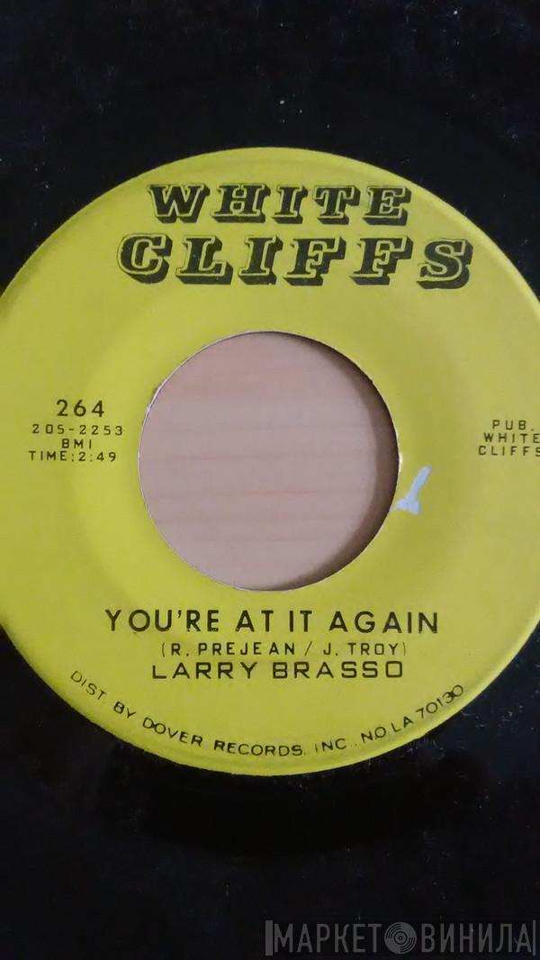 Larry Brasso - You're At It Again