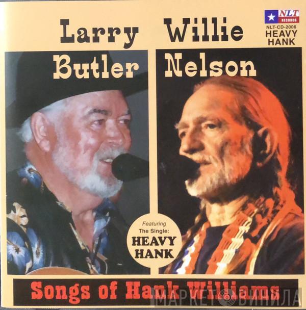 Larry Butler , Willie Nelson - Heavy Hank Songs Of Hank Williams