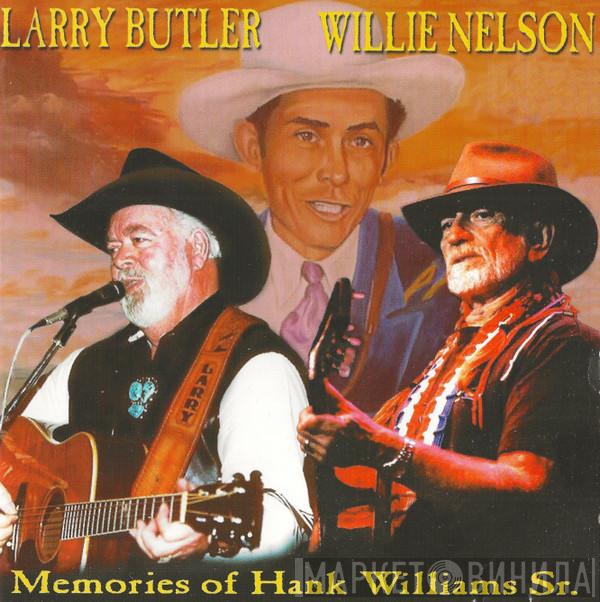 Larry Butler , Willie Nelson - Memories Of Hank Williams Sr.