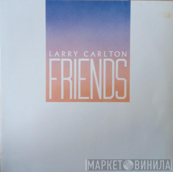 Larry Carlton  - Friends